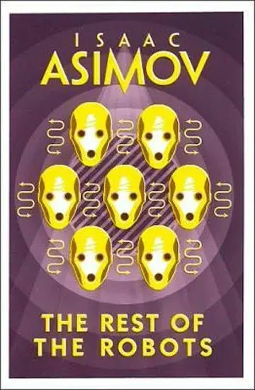 The Rest of the Robots - Isaac Asimov