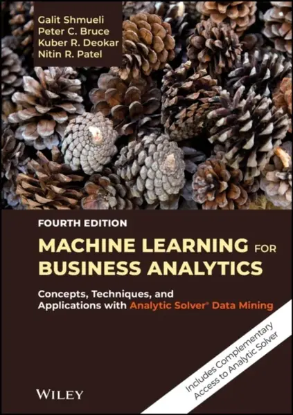 Machine Learning for Business Analytics - Galit  Shmueli, Peter C.  Bruce, Nitin R.  Patel, Kuber R.  Deokar