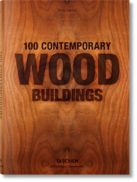 100 Contemporary Wood Buildings - Philip Jodidio, S. Peter Dance