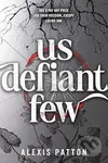 Us Defiant Few - Alexis Patton