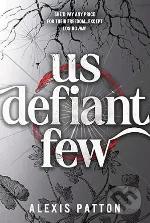 Us Defiant Few - Alexis Patton