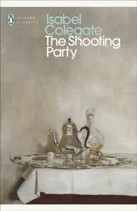 Penguin Classics Shooting Party - Isabel Colegate