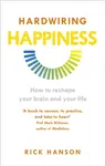 Hardwiring Happiness - Rick Hanson