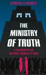 The Ministry of Truth - Lynskey Dorian