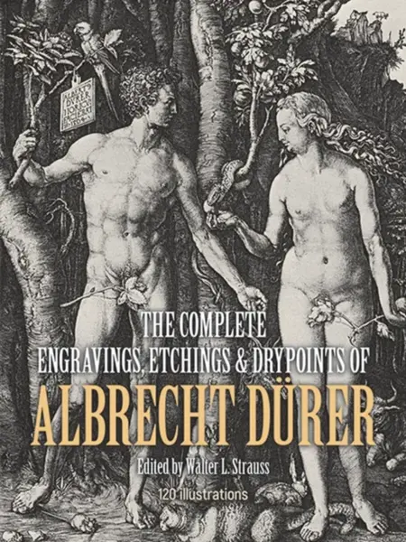 The Complete Engravings, Etchings and Drypoints of Albrecht DÃ¼rer - Albrecht Dürer