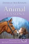 Animal Lessons (Discovering Your Spiritual Connection with Animals) - Danielle Mackinnon
