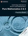 Cambridge International As & a Level Mathematics - Pure Mathematics 2 & 3 Practice Book