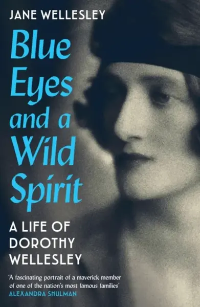 Blue Eyes and a Wild Spirit - Jane Wellesley