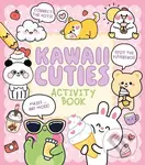 Kawaii Cuties Activity Book (Connect the Dots, Spot the Difference, Mazes ... and More!) - Em Bruce