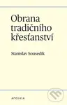 Obrana tradičního křesťanství - Stanislav Sousedík