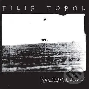 Filip Topol:  Sakramiláčku