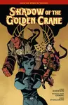 Shadow of the Golden Crane - Mike Mignola, Chris Roberson, Michael Avon Oeming