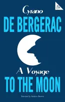A Voyage to the Moon - Cyrano de Bergerac