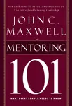 Mentoring 101 - John C. Maxwell