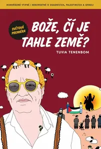 Bože, čí je tahle země? - Tuvia Tenenbom