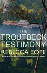 The Troutbeck Testimony - Rebecca  Tope