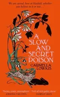 A Slow and Secret Poison - Carmella Lowkis
