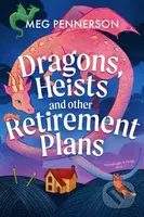 Dragons, Heists and Other Retirement Plans (A heart-warming cozy fantasy mystery)