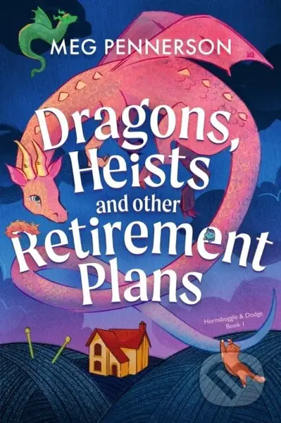 Dragons, Heists and Other Retirement Plans (A heart-warming cozy fantasy mystery)