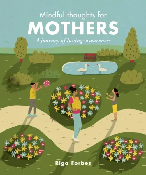 Mindful Thoughts for Mothers - Riga Forbes