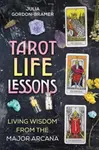 Tarot Life Lessons - Julia Gordon-Bramer