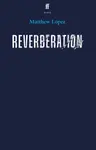 Reverberation - Matthew Lopez