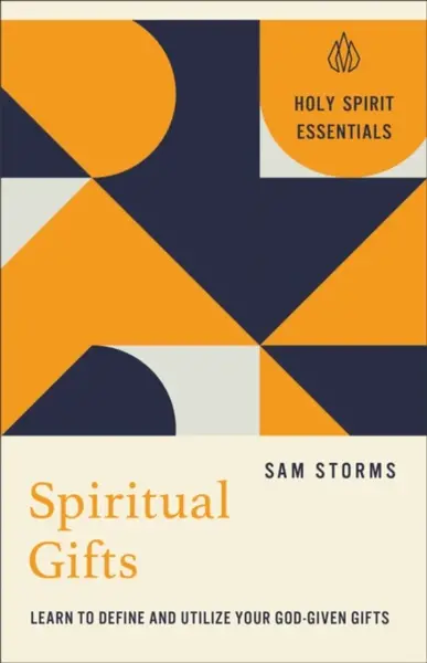 Spiritual Gifts - Sam Storms
