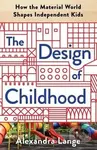 The Design of Childhood - Alexandra Lange - kniha z kategorie Beletrie pro děti