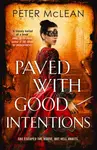 Paved with Good Intentions - Peter McLean