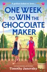 One Week To Win The Chocolate Maker - Timothy Janovsky