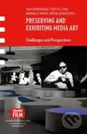 Preserving and Exhibiting Media Art (Challenges and Perspectives) - kniha z kategorie Film
