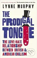 The Prodigal Tongue: The Love-Hate Relationship Between British and American English - kniha z kategorie Humanitní a společenské vědy