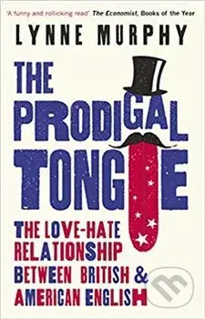 The Prodigal Tongue: The Love-Hate Relationship Between British and American English - kniha z kategorie Humanitní a společenské vědy