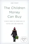 The Children Money Can Buy (Stories from the Frontlines of Foster Care and Adoption) - kniha z kategorie Humanitní a společenské vědy