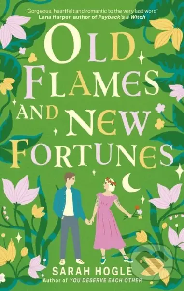 Old Flames and New Fortunes - Sarah Hogle - kniha z kategorie Romantika