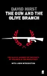 The Gun and the Olive Branch - David Hirst