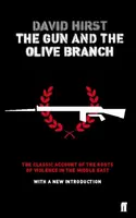The Gun and the Olive Branch - David Hirst