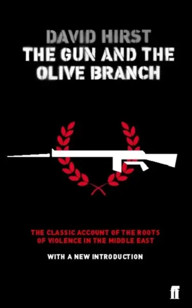 The Gun and the Olive Branch - David Hirst