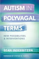 Autism in Polyvagal Terms - Sean Inderbitzen