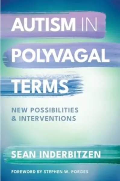 Autism in Polyvagal Terms - Sean Inderbitzen