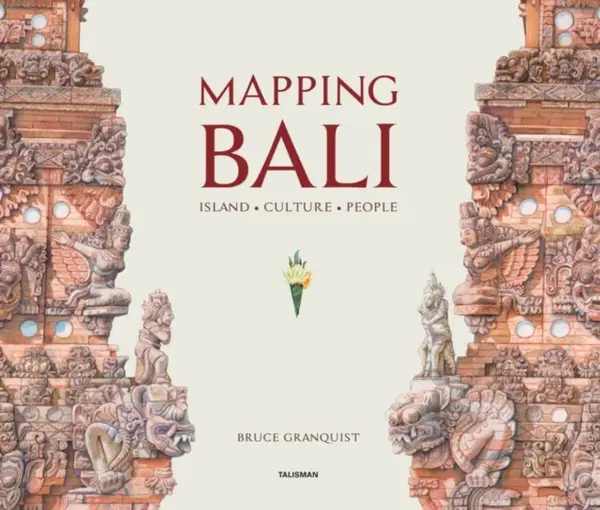 Mapping Bali - Bruce Granquist
