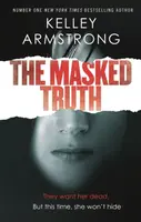 The Masked Truth - Kelley Armstrongová