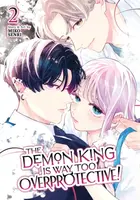 The Demon King is Way Too Overprotective! Vol. 2 - Miko Senri