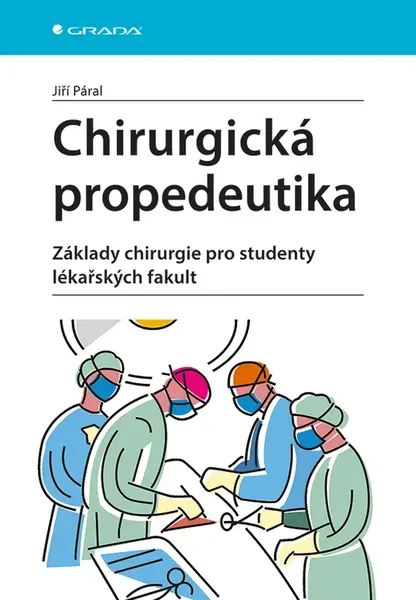 Kniha: Chirurgická propedeutika od Páral Jiří