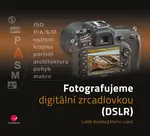 E-kniha: Fotografujeme digitální zrcadlovkou od Bouška Luděk