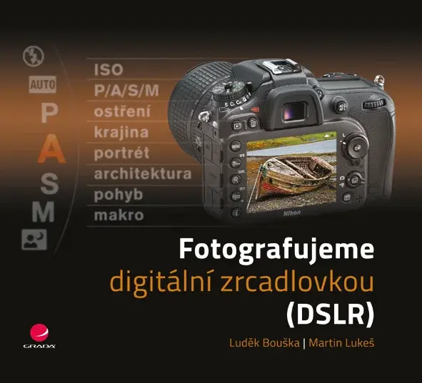 E-kniha: Fotografujeme digitální zrcadlovkou od Bouška Luděk