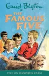 Famous Five: Five On Finniston Farm - Enid Blyton