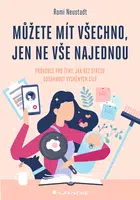 E-kniha: Můžete mít všechno, jen ne vše najednou od Neustadt Romi