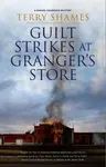 Guilt Strikes at Granger's Store - Terry Shames