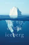 The Tip of the Iceberg - Mary Alice Davies